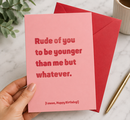 Rude of You to Be Younger Than Me funny birthday card